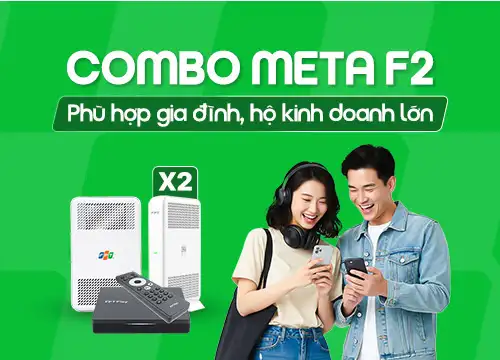 Đăng ký Combo FPT Meta F2 tốc độ 1Gbps trang bị thêm 2 Wifi Mesh