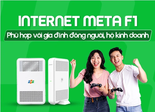 Đăng ký gói Internet FPT Meta F1 tốc độ 1Gbps 2 chiều tặng 1 Mesh